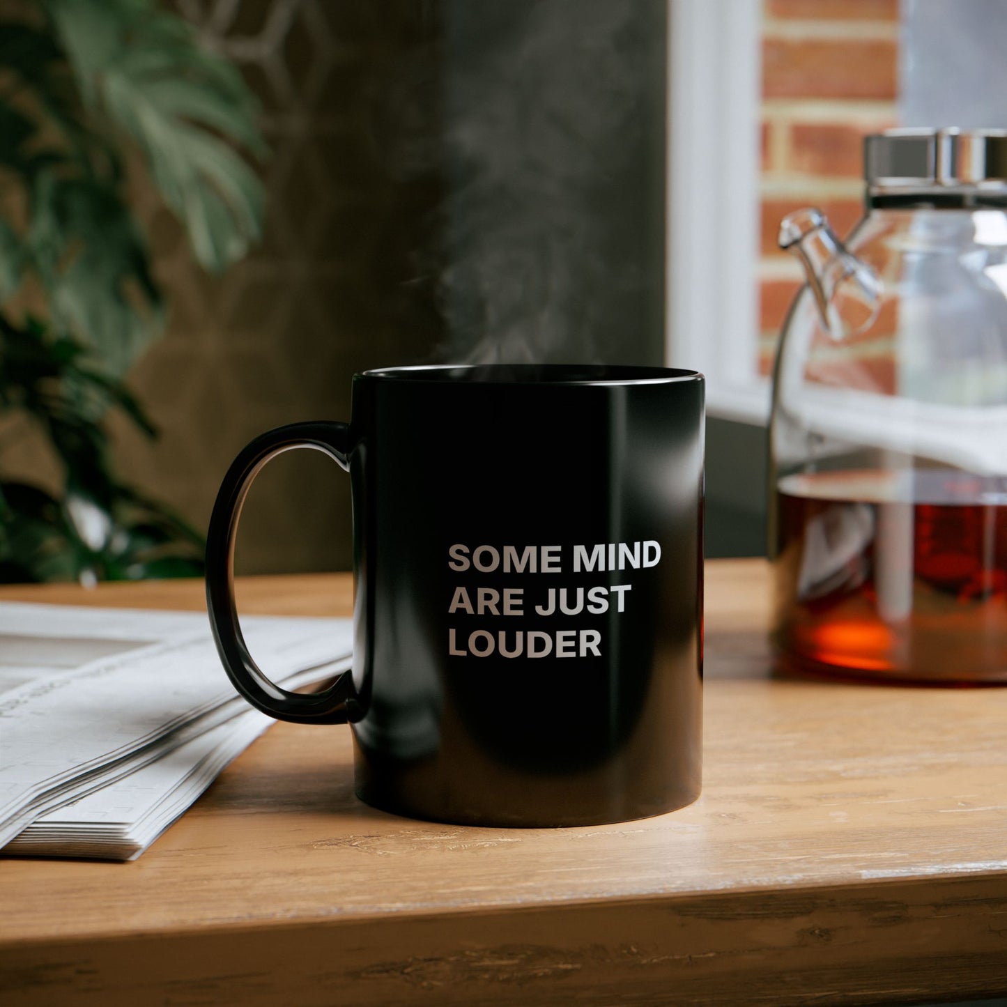 Black Mug — "Some Minds Are Just Louder" Bold Statement Coffee Cup 11oz