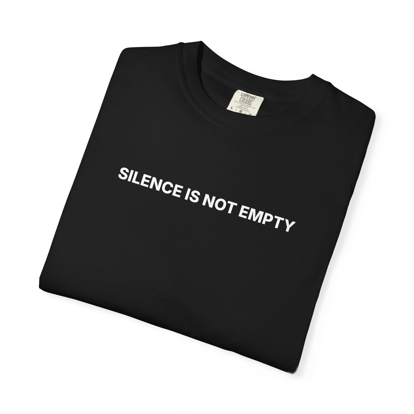 T-Shirt — "Silence Is Not Empty" Statement Tee (Back: "There's a Lot Going On Inside")