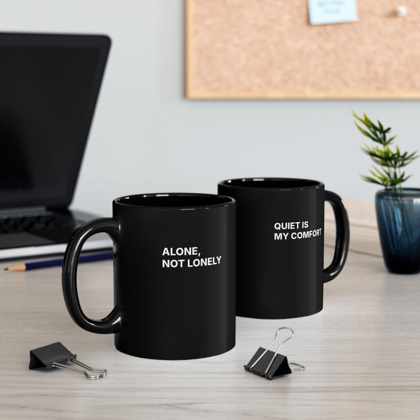 Quiet Is My Comfort Black Mug — 'Alone, Not Lonely' 11oz Ceramic
