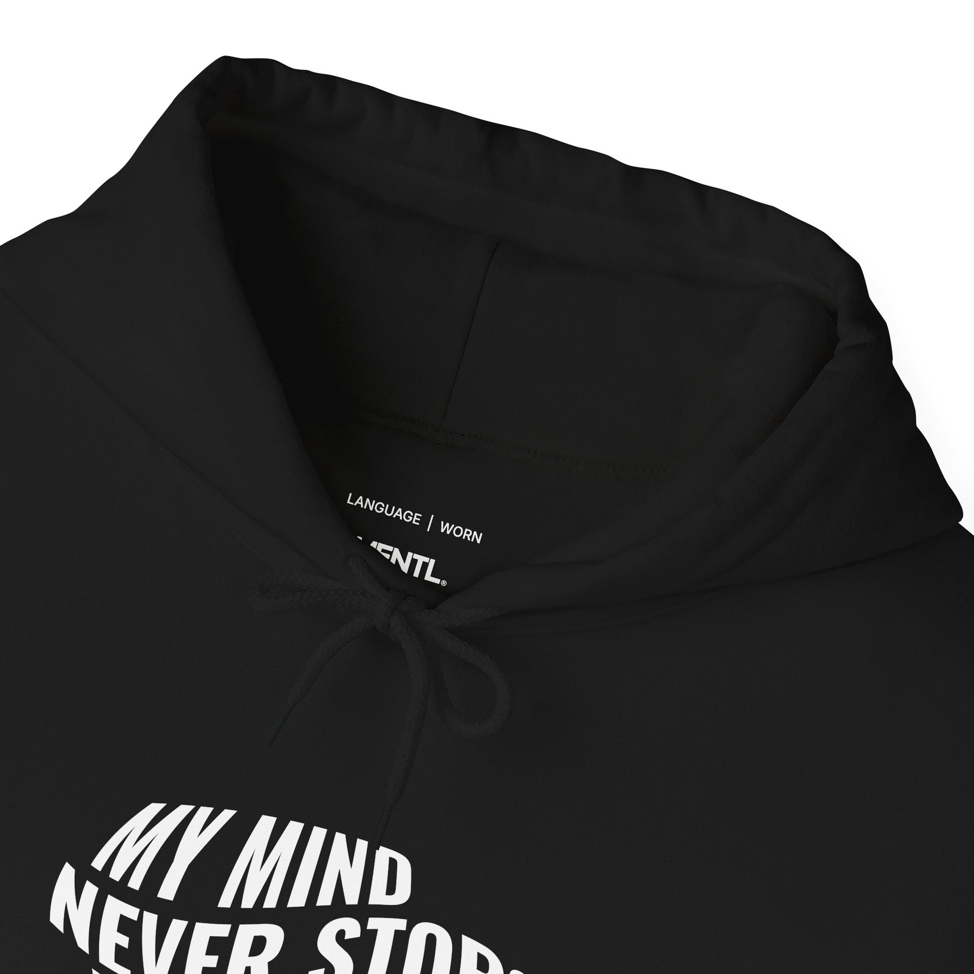Black hoodie with text 'My Mind Never Stops' and brand logo on a white background
